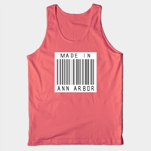 Made in Ann Arbor Tank Top by HeeHeeTees